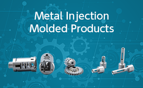 Metal Injection Molded Products